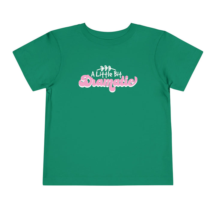 Little Bit Dramatic - Toddler Short Sleeve Tee