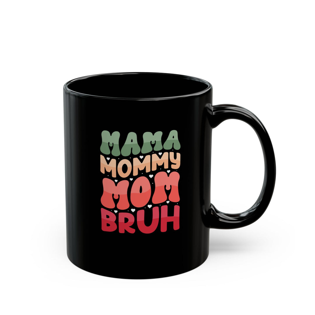 Mama Bruh - Black Mug (11oz, 15oz)