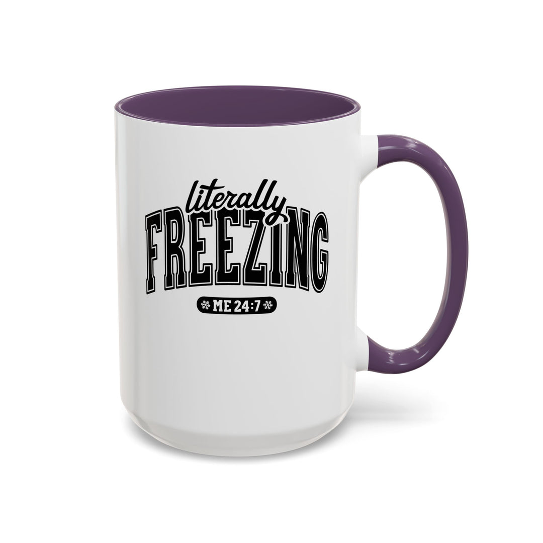 Literally Freezing - Accent Coffee Mug (11, 15oz)