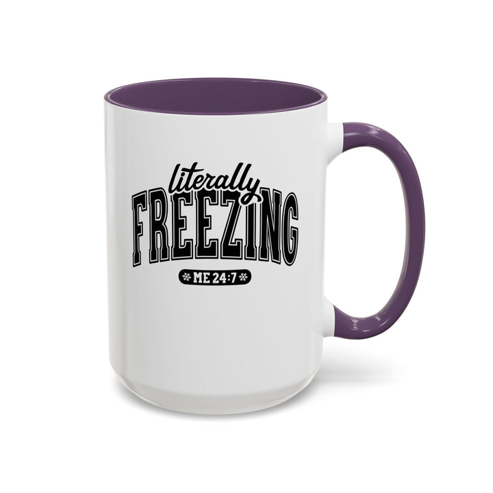 Literally Freezing - Accent Coffee Mug (11, 15oz)