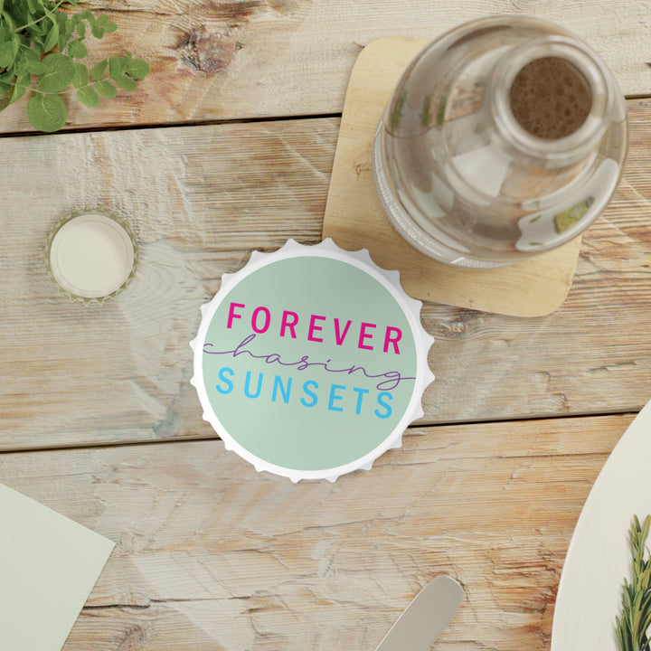 Forever Chasing Sunsets - Bottle Opener