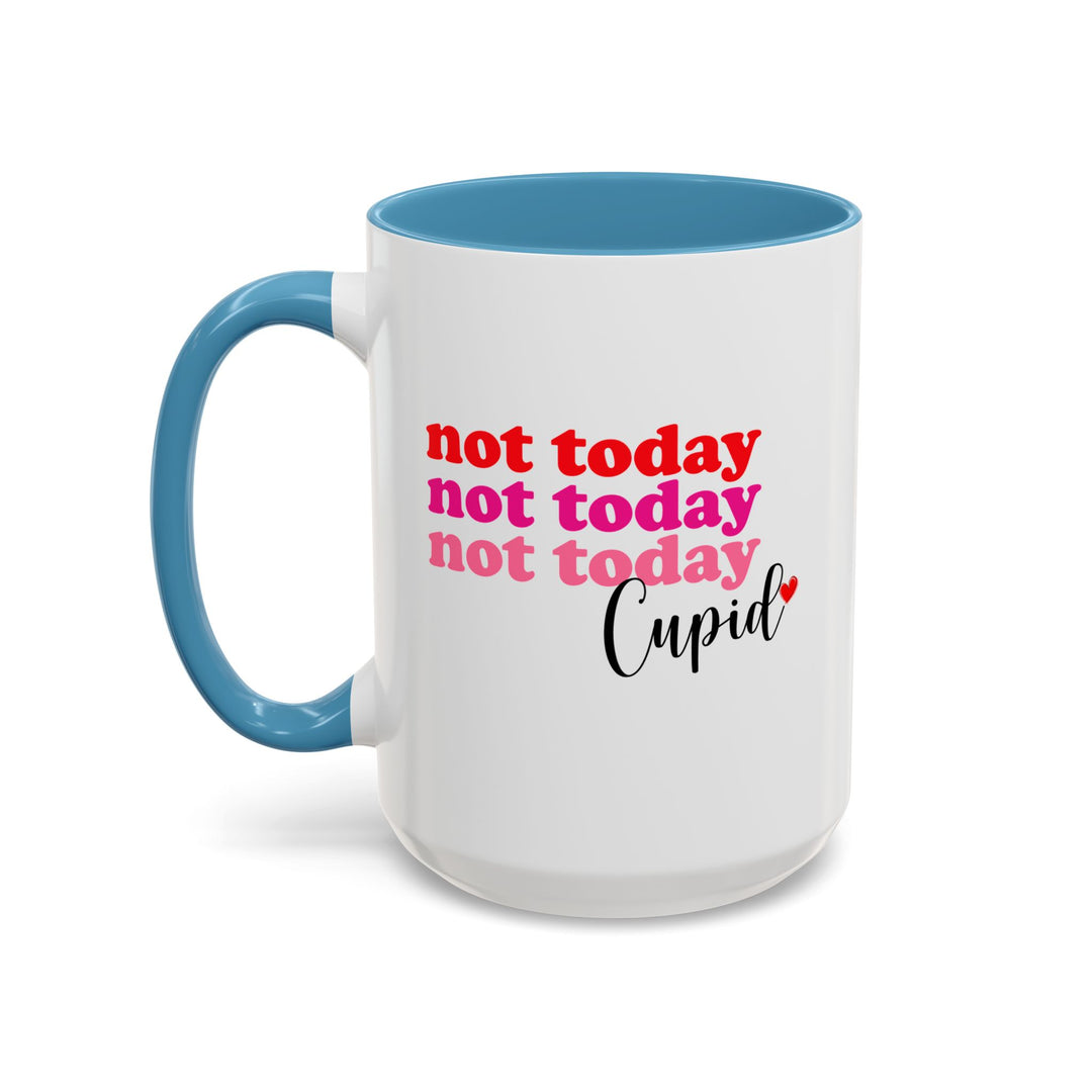 Not Today Cupid - Accent Coffee Mug (11, 15oz)