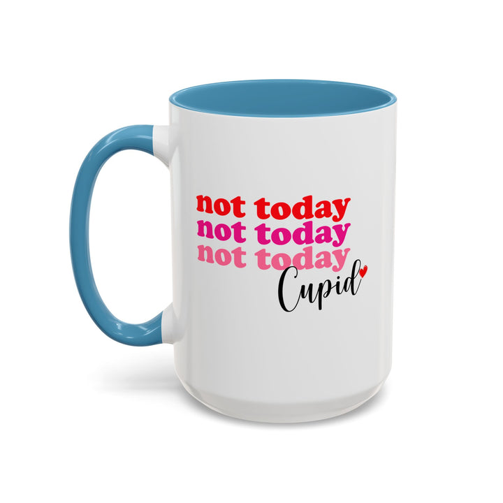 Not Today Cupid - Accent Coffee Mug (11, 15oz)