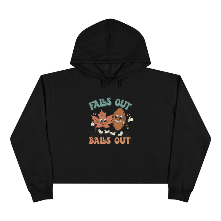Falls Out Balls Out - Crop Hoodie