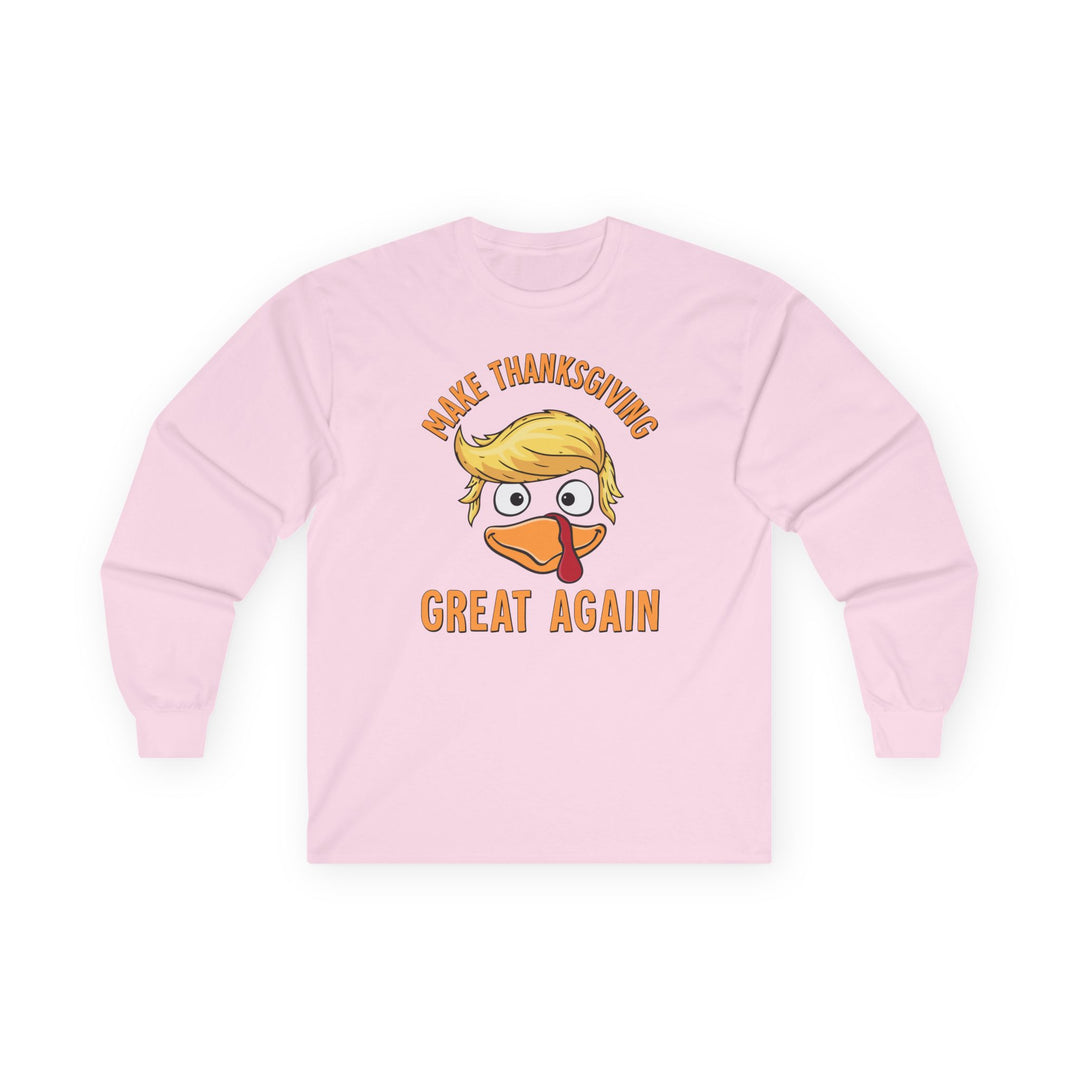 Make Thanksgiving Great Again - Unisex Ultra Cotton Long Sleeve Tee