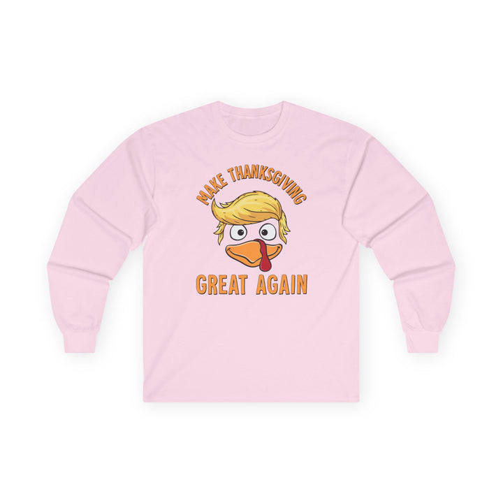 Make Thanksgiving Great Again - Unisex Ultra Cotton Long Sleeve Tee