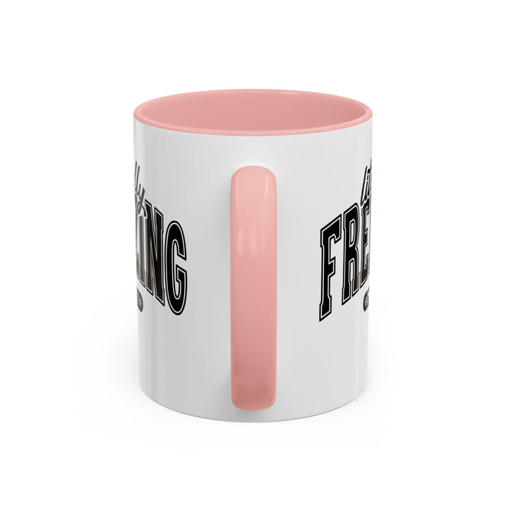 Literally Freezing - Accent Coffee Mug (11, 15oz)