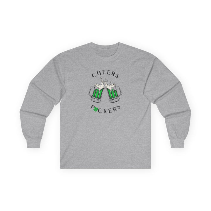 Cheers F*ckers - Unisex Ultra Cotton Long Sleeve Tee