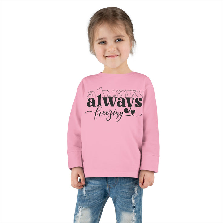 Always Freezing - Toddler Long Sleeve Tee