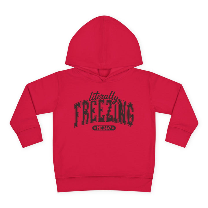 Literally Freezing - Toddler Pullover Fleece Hoodie