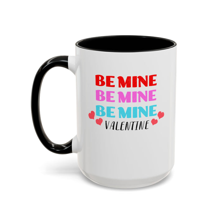 Be Mine Valentine - Accent Coffee Mug (11, 15oz)