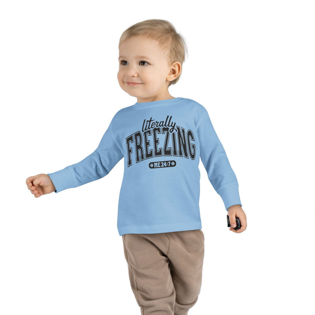 Literally Freezing - Toddler Long Sleeve Tee
