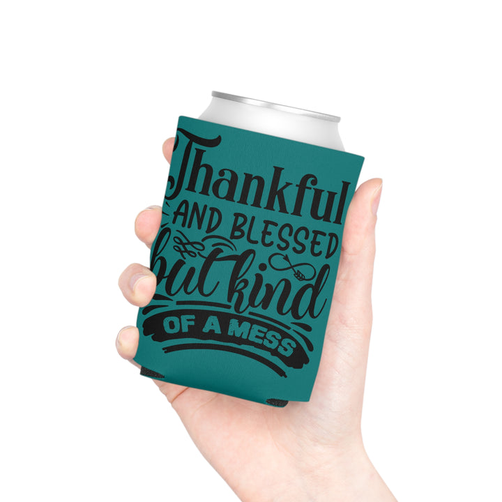 Thankful Blessed And Kind Of A Mess – Can Cooler