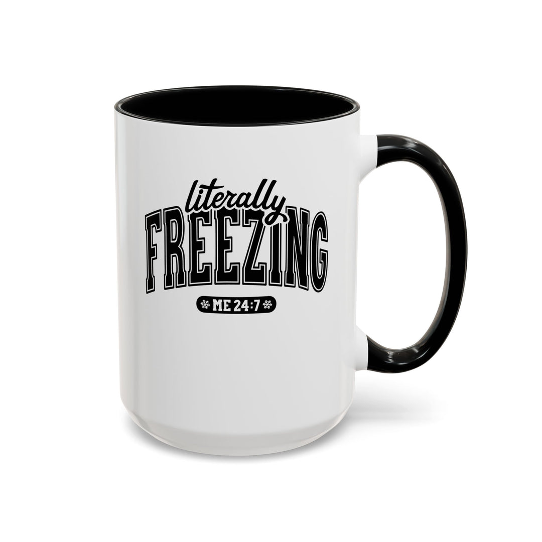 Literally Freezing - Accent Coffee Mug (11, 15oz)