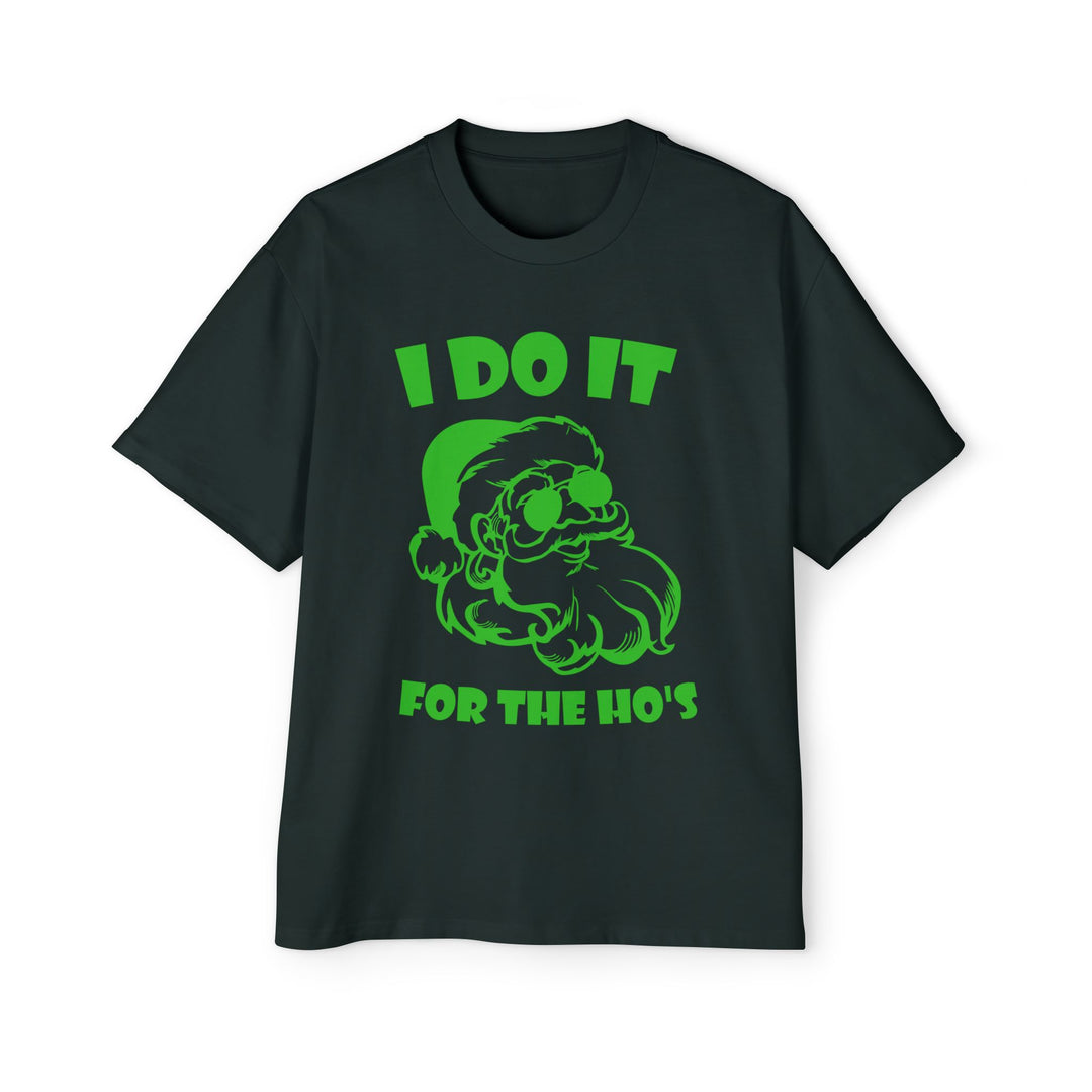 I Do It For The Ho's - Men's Heavy Oversized Tee