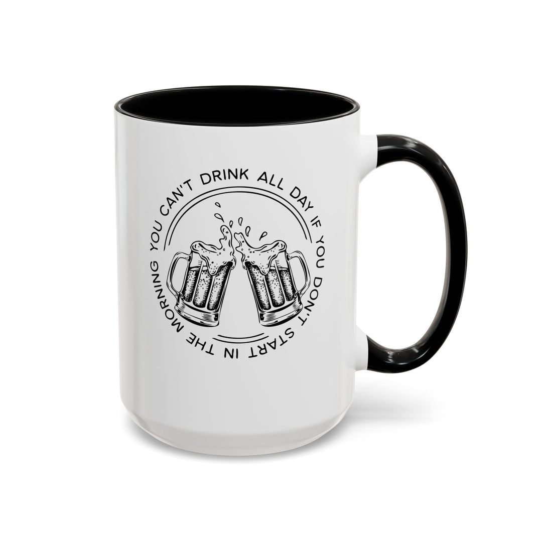 Can't Drink All Day - Accent Coffee Mug (11, 15oz)