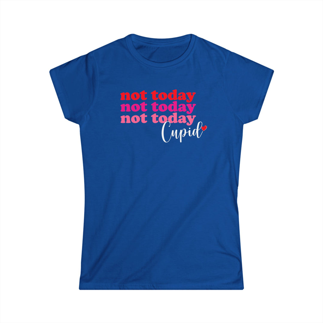 Not Today Cupid - Women's Softstyle Tee
