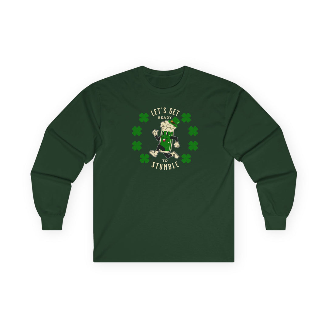 Get Ready To Stumble - Unisex Ultra Cotton Long Sleeve Tee