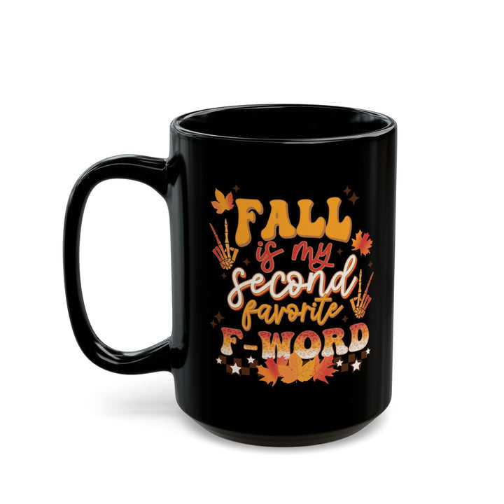 Fall Is My Second Favorite F Word - Black Mug (11oz, 15oz)