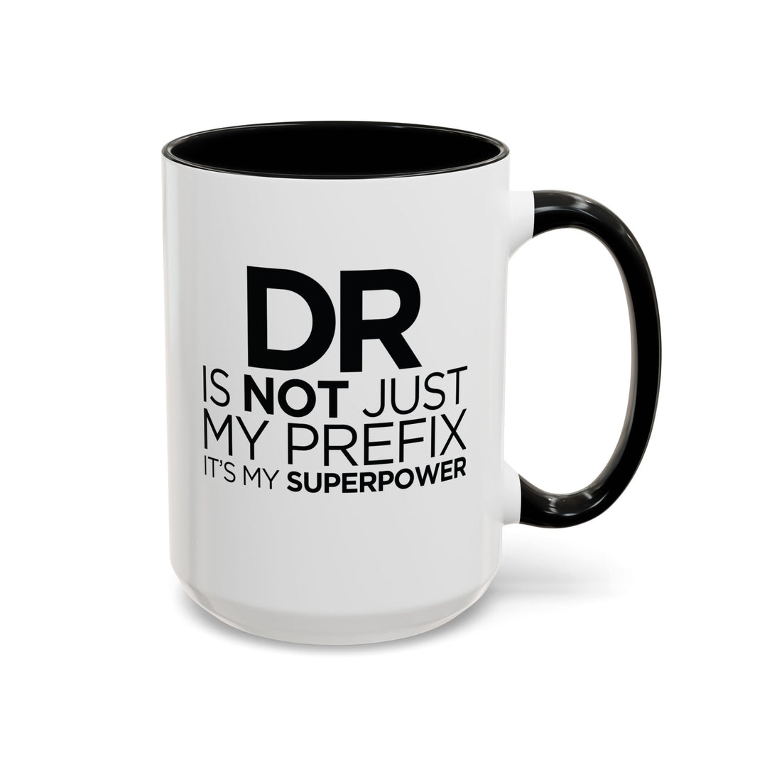 Dr. - Accent Coffee Mug (11, 15oz)