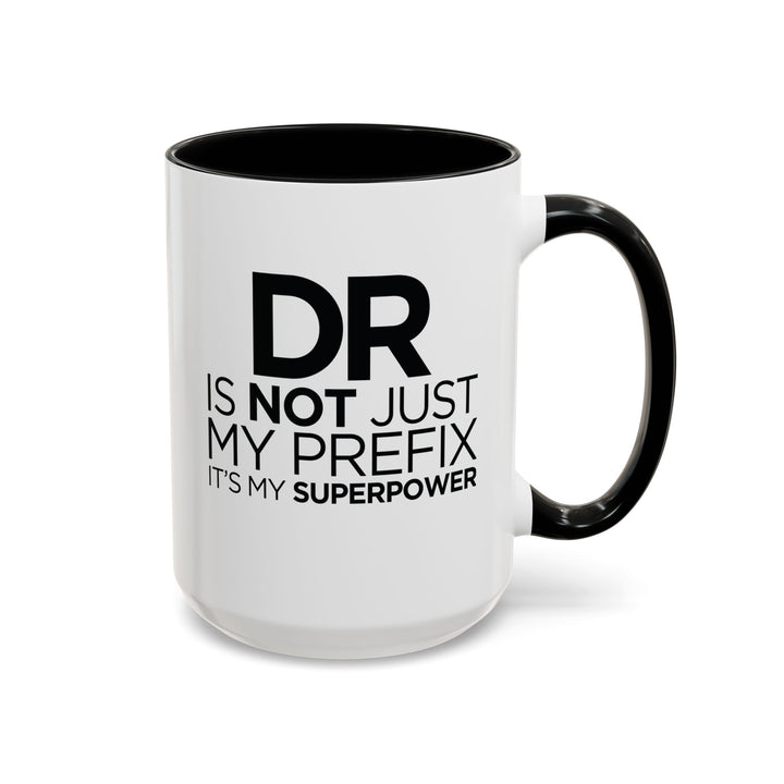 Dr. - Accent Coffee Mug (11, 15oz)