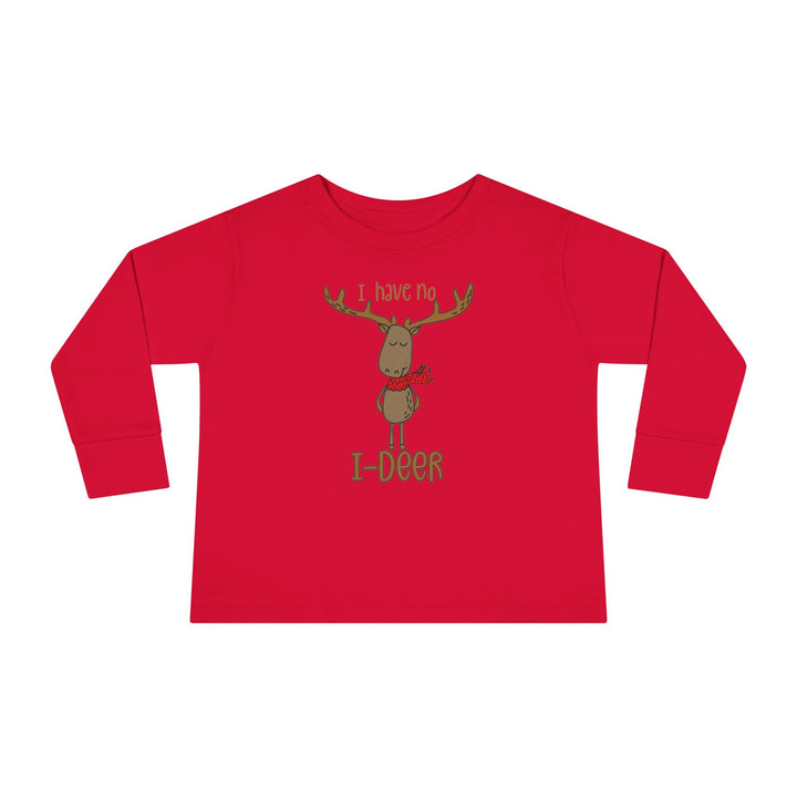I Have No I-Deer - Toddler Long Sleeve Tee