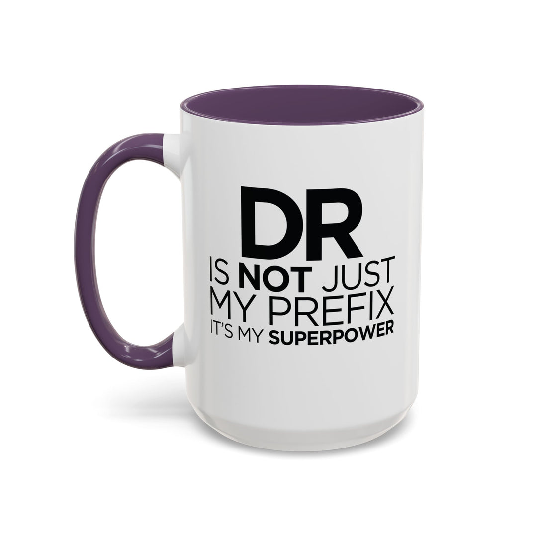 Dr. - Accent Coffee Mug (11, 15oz)