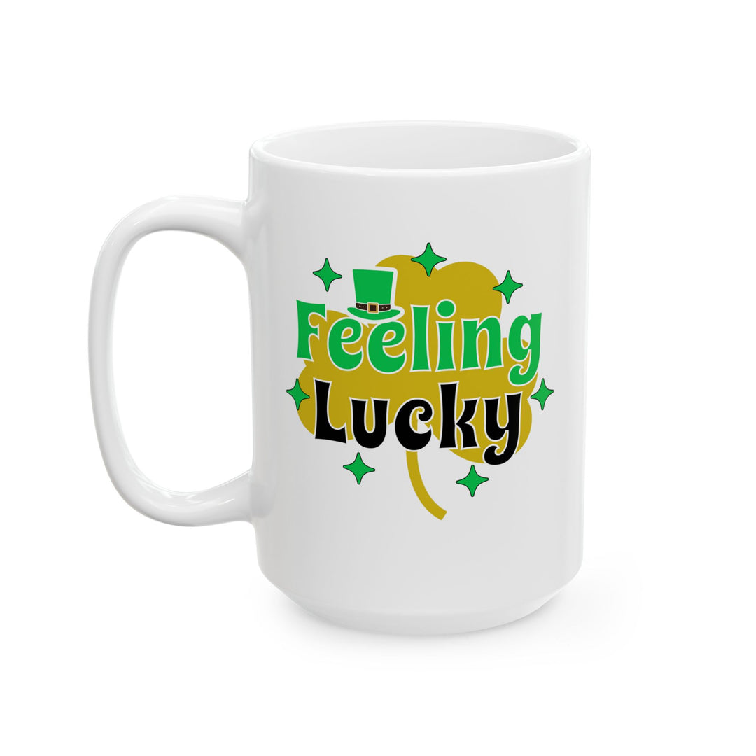 Feeling Lucky - Ceramic Mug, (11oz, 15oz)