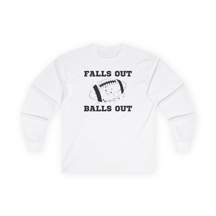 Falls Out Balls Out - Unisex Ultra Cotton Long Sleeve Tee