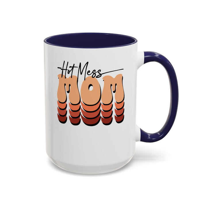 Hot Mess Mom - Accent Coffee Mug (11, 15oz)