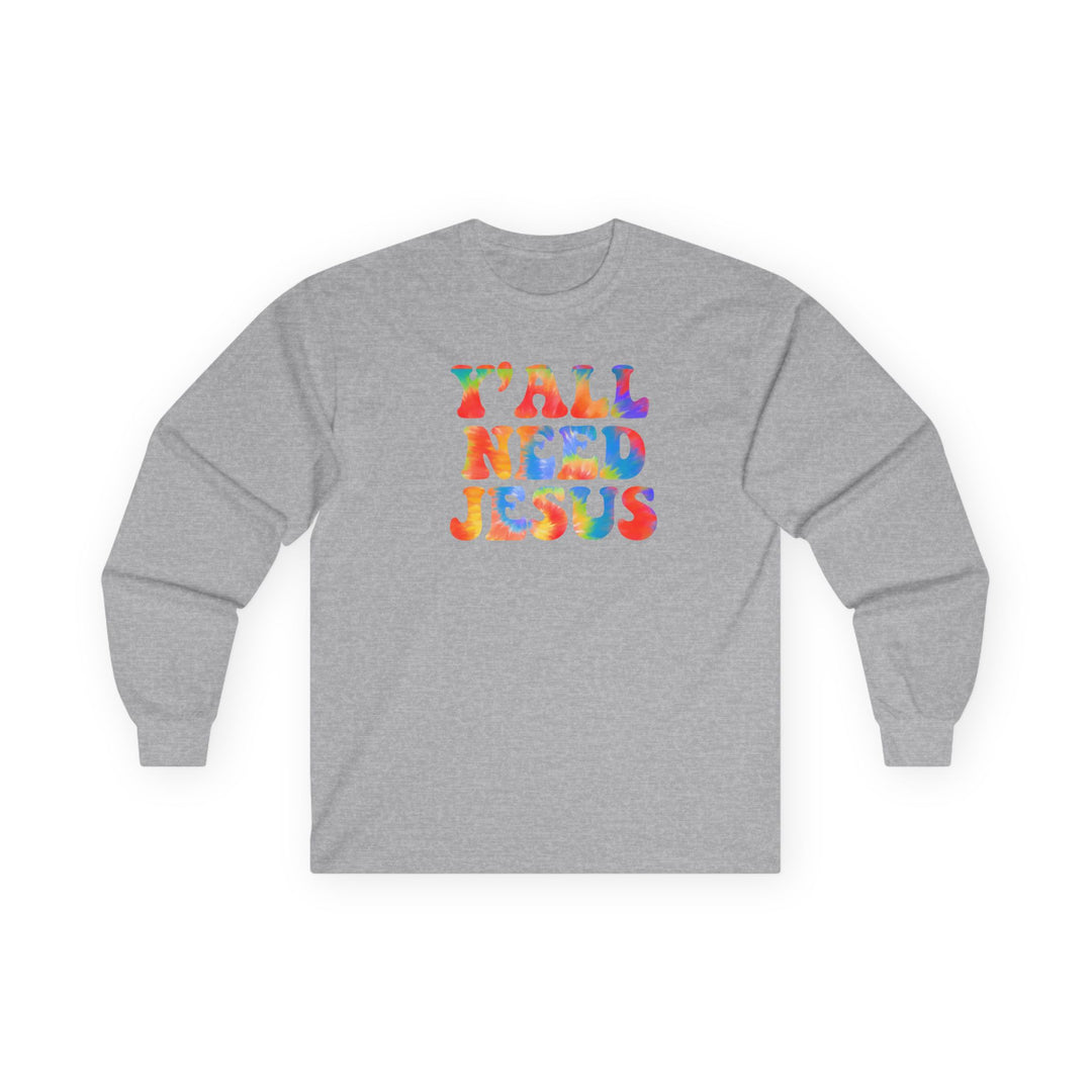 Y'All Need Jesus - Unisex Ultra Cotton Long Sleeve Tee