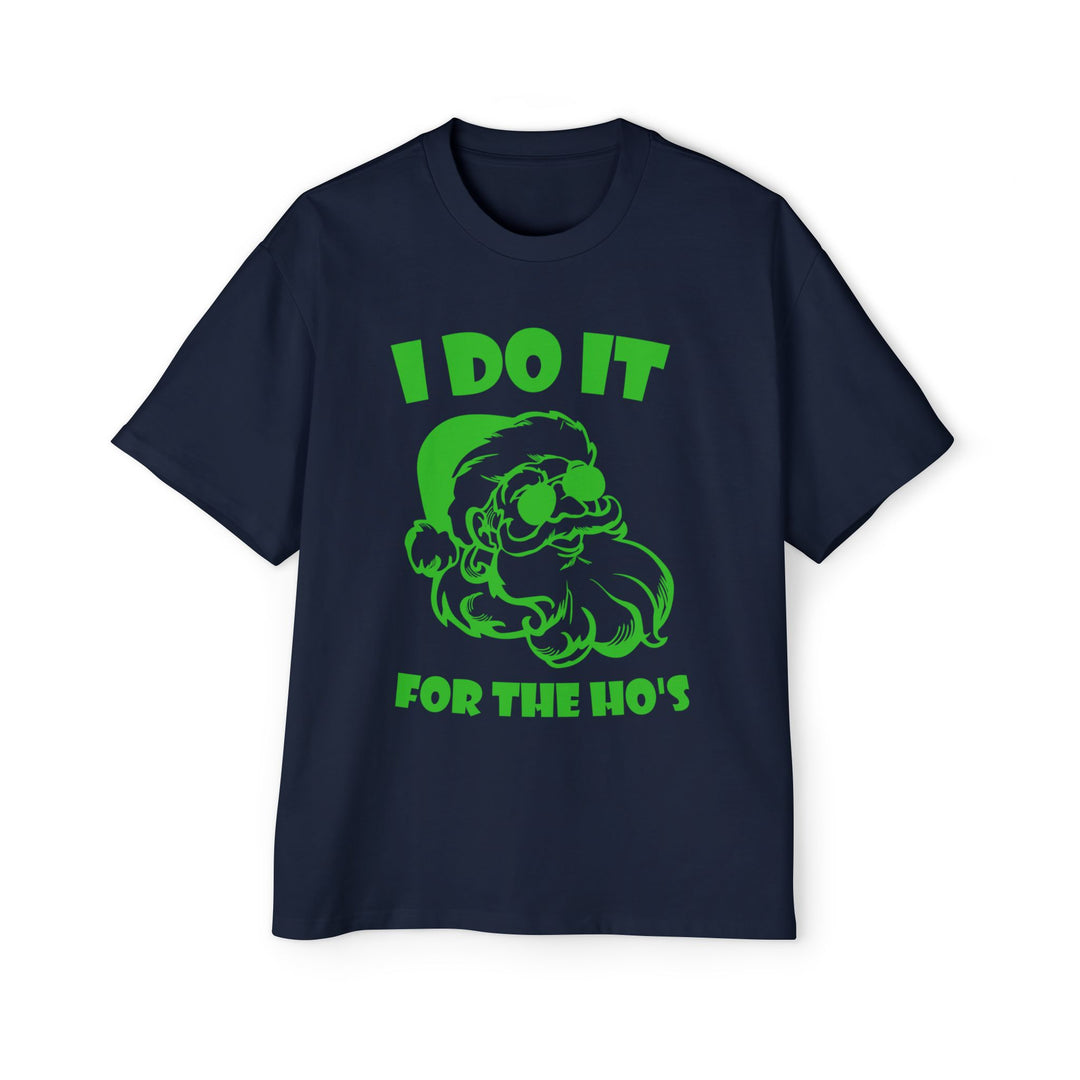 I Do It For The Ho's - Men's Heavy Oversized Tee