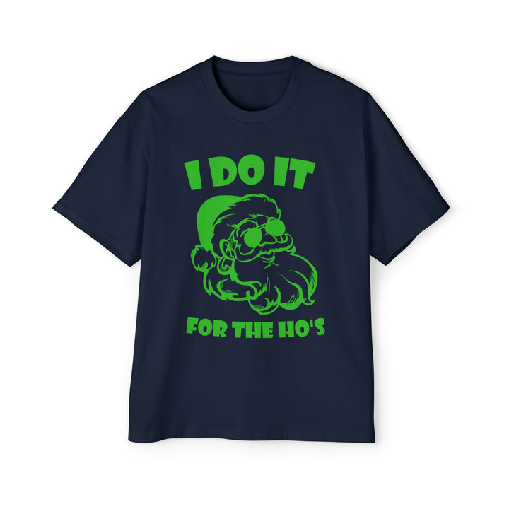 I Do It For The Ho's - Men's Heavy Oversized Tee