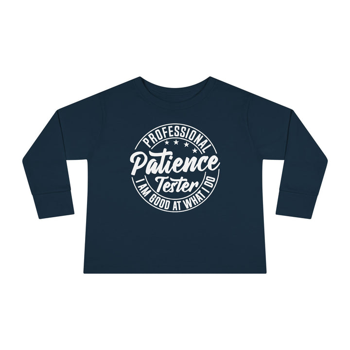 Professional Patience Tester - Toddler Long Sleeve Tee