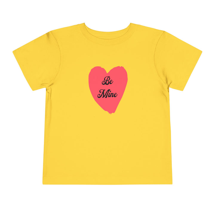 Be Mine - Toddler Short Sleeve Tee
