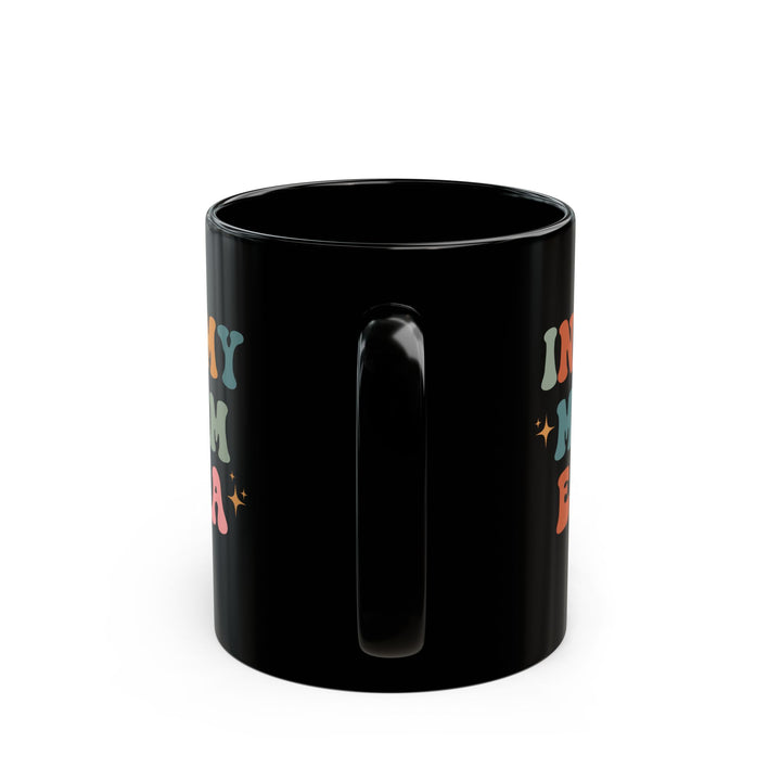 In My Mom Era - Black Mug (11oz, 15oz)