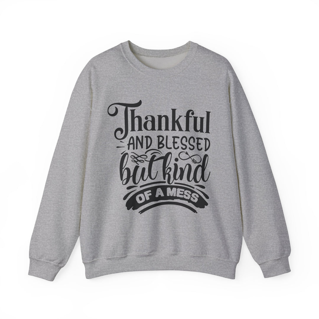 Thankful Blessed And Kind Of A Mess - Unisex Heavy Blend™ Crewneck Sweatshirt
