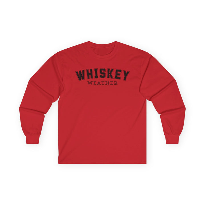 whiskey Weather - Unisex Ultra Cotton Long Sleeve Tee