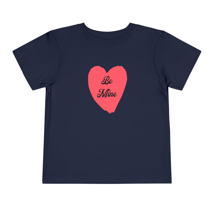 Be Mine - Toddler Short Sleeve Tee