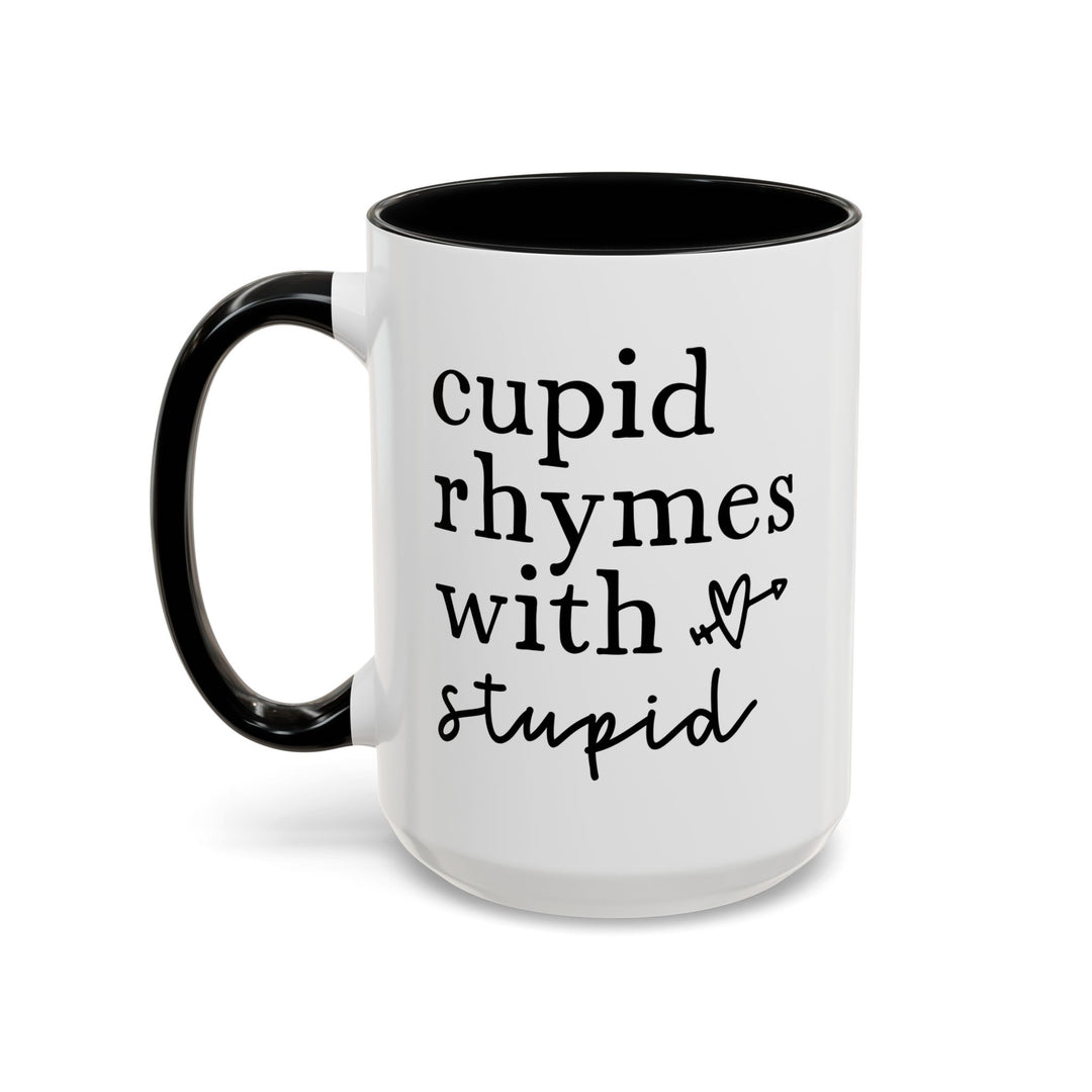 Cupid Rhymes With Stupid - Accent Coffee Mug (11, 15oz)