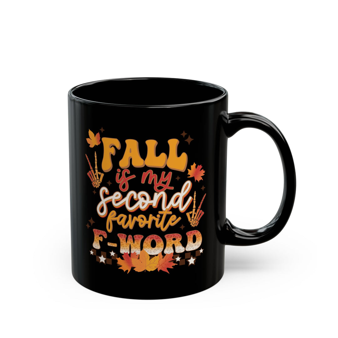 Fall Is My Second Favorite F Word - Black Mug (11oz, 15oz)