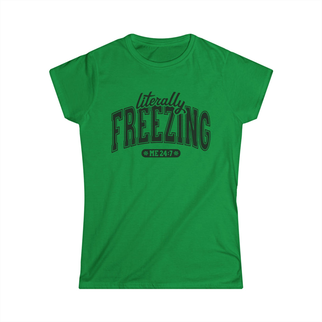 Literally Freezing - Women's Softstyle Tee
