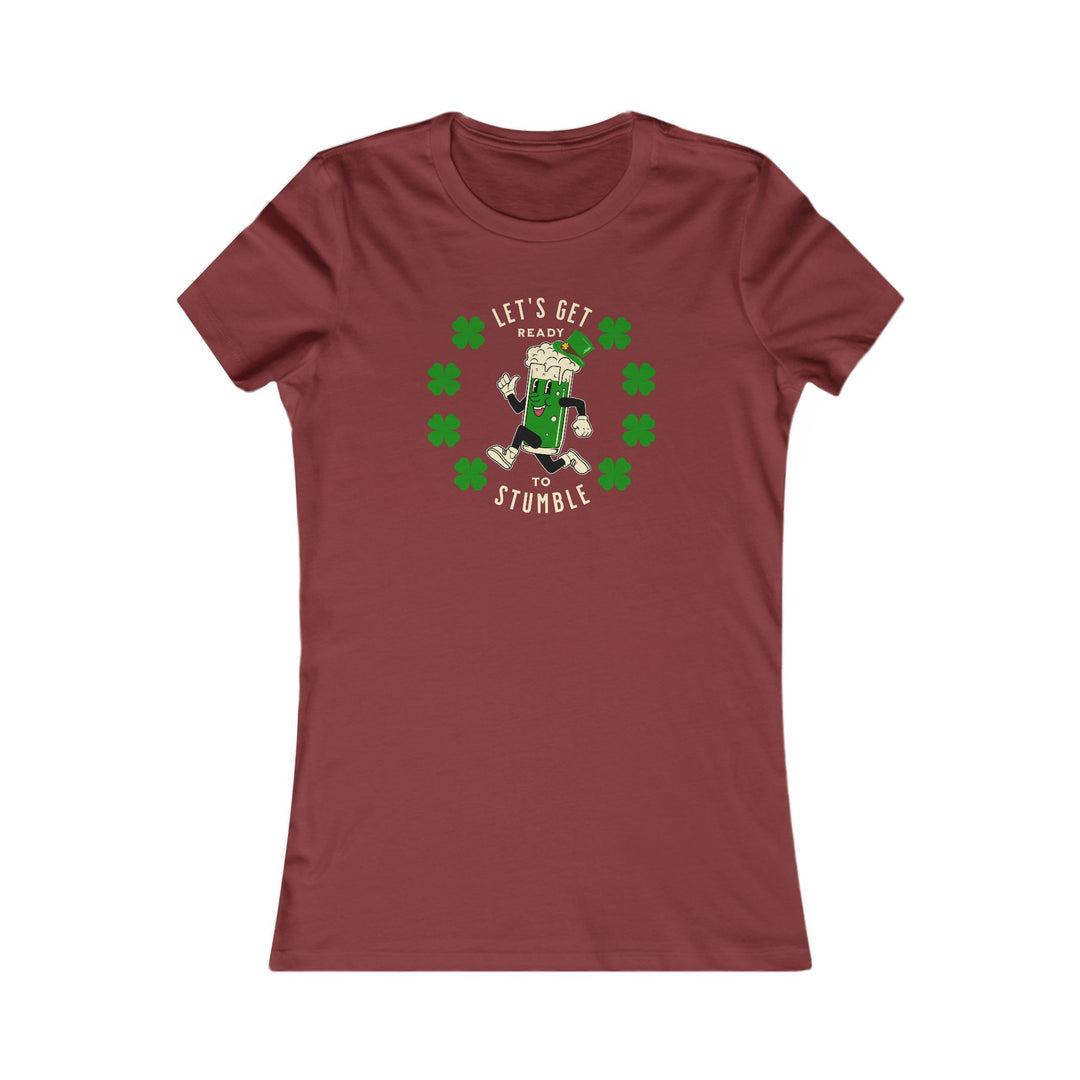 Get Ready To Stumble - Women's Favorite Tee