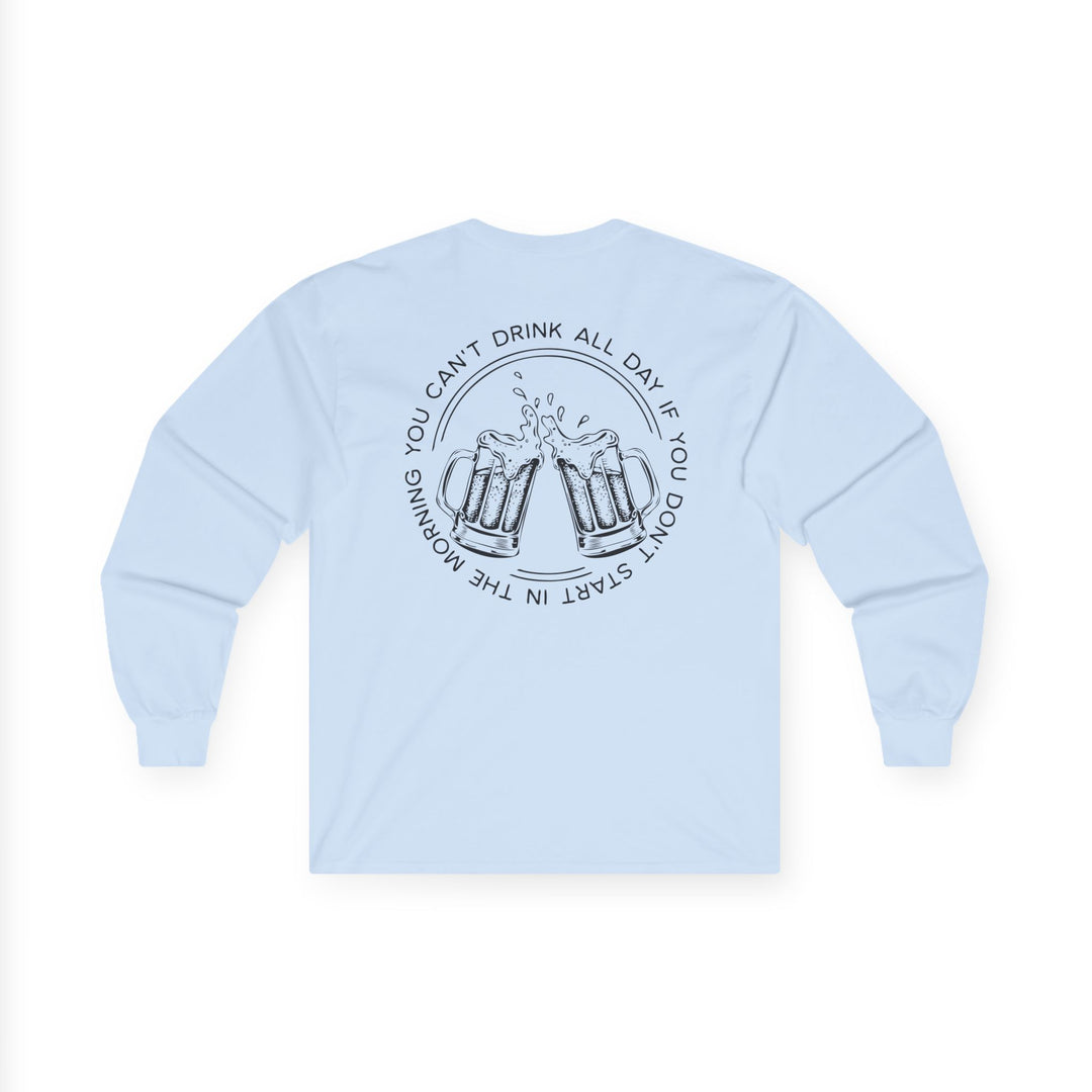 Can't Drink All Day - Unisex Ultra Cotton Long Sleeve Tee