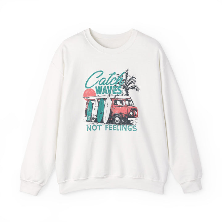 Catch Waves Not Feelings - Unisex Heavy Blend™ Crewneck Sweatshirt