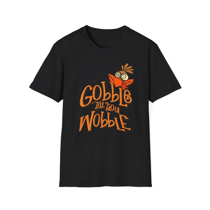 Gobble Till You Wobble - Unisex Softstyle T-Shirt