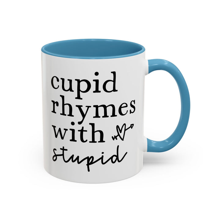 Cupid Rhymes With Stupid - Accent Coffee Mug (11, 15oz)