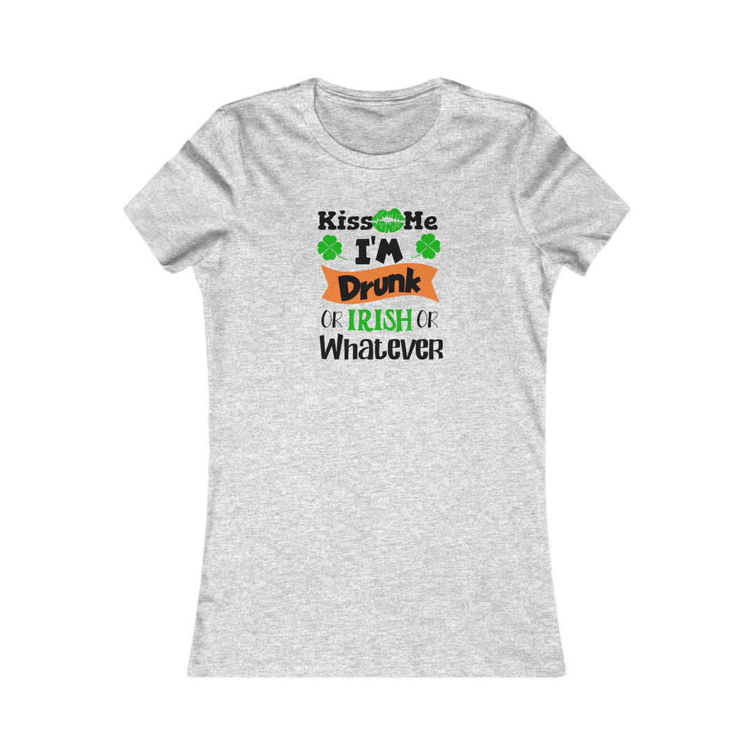Kiss Me I'm Drunk - Women's Favorite Tee