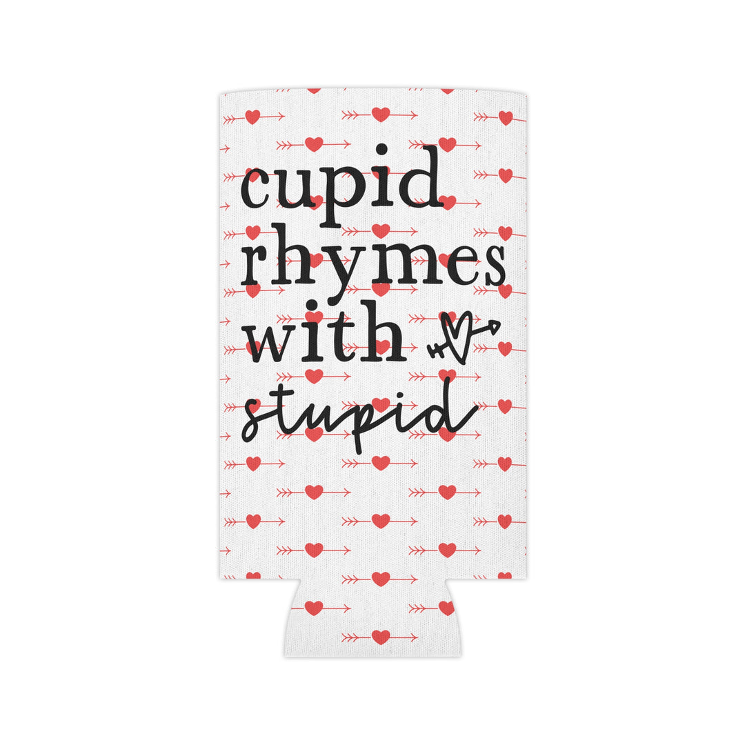 Cupid Rhymes With Stupid - Can Cooler