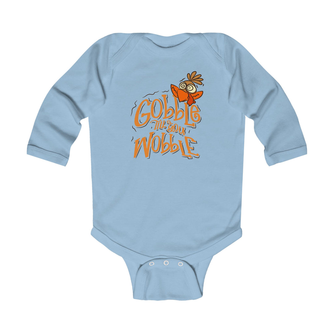 Gobble Till You Wobble - Infant Long Sleeve Bodysuit